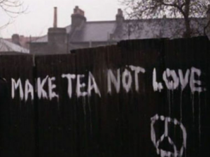 make tea not love