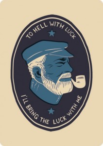 to hell with luck