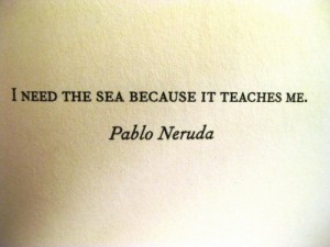 i need the sea because it teaches me