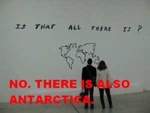 There is also antartica...