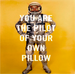 You are the pilot of your own pillow.