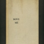 Or I'll be forced to move myself-- and society doesn't like that.